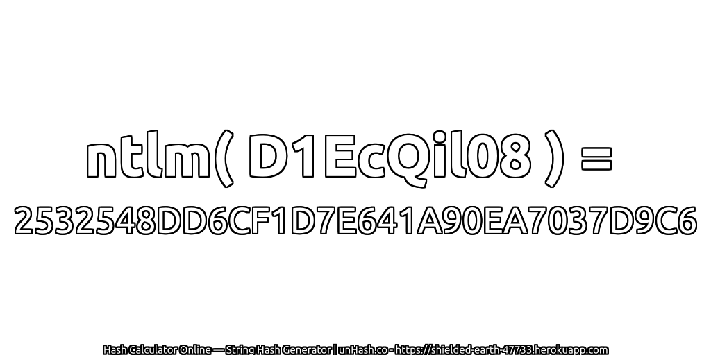 ntlm( D1EcQil08 ) = 2532548DD6CF1D7E641A90EA7037D9C6 | unHash.co