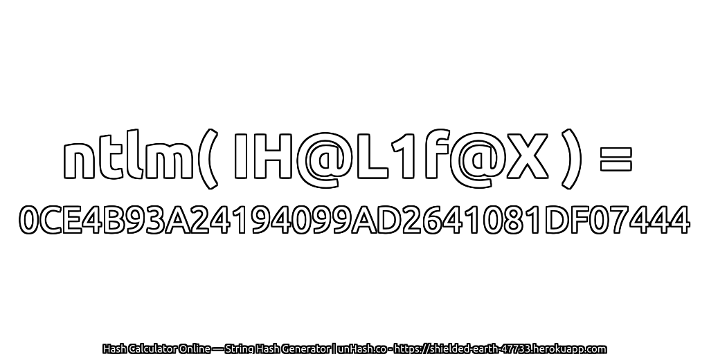 ntlm( IH@L1f@X ) = 0CE4B93A24194099AD2641081DF07444 | unHash.co
