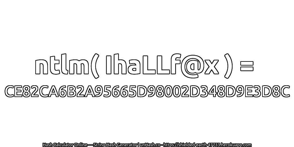 ntlm( IhaLLf@x ) = CE82CA6B2A95665D98002D348D9E3D8C | unHash.co