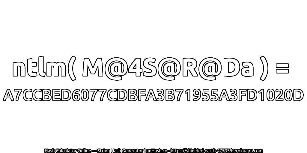 ntlm( M@4S@R@Da ) = A7CCBED6077CDBFA3B71955A3FD1020D | unHash.co