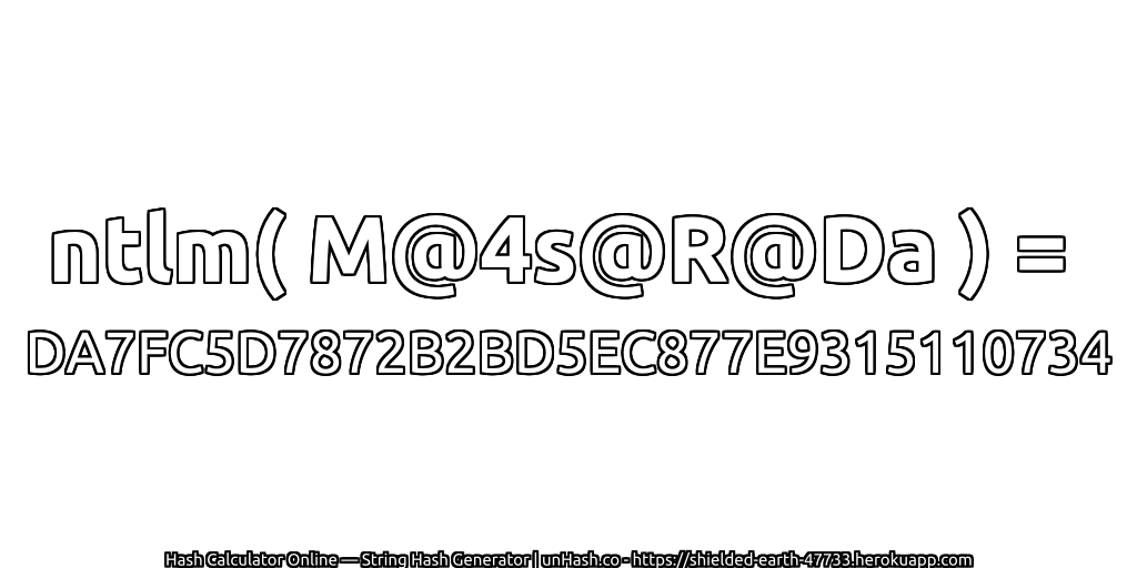 ntlm( M@4s@R@Da ) = DA7FC5D7872B2BD5EC877E9315110734 | unHash.co