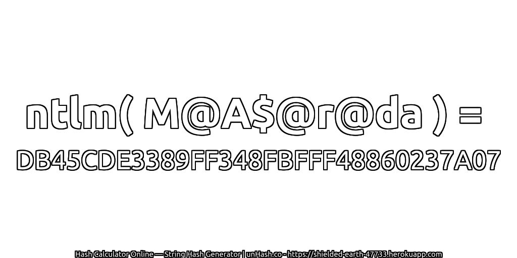 ntlm( M@A$@r@da ) = DB45CDE3389FF348FBFFF48860237A07 | unHash.co