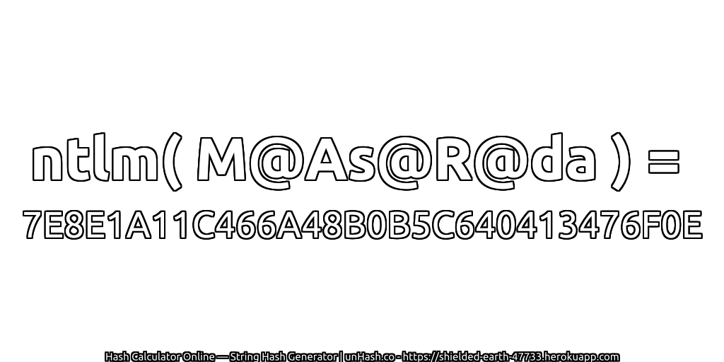 ntlm( M@As@R@da ) = 7E8E1A11C466A48B0B5C640413476F0E | unHash.co