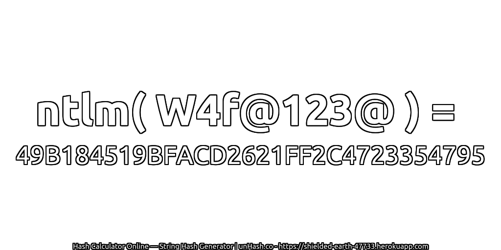 ntlm( W4f@123@ ) = 49B184519BFACD2621FF2C4723354795 | unHash.co