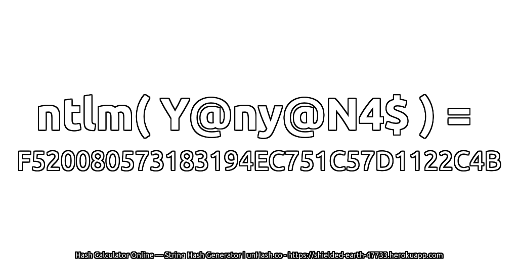 ntlm( Y@ny@N4$ ) = F520080573183194EC751C57D1122C4B | unHash.co