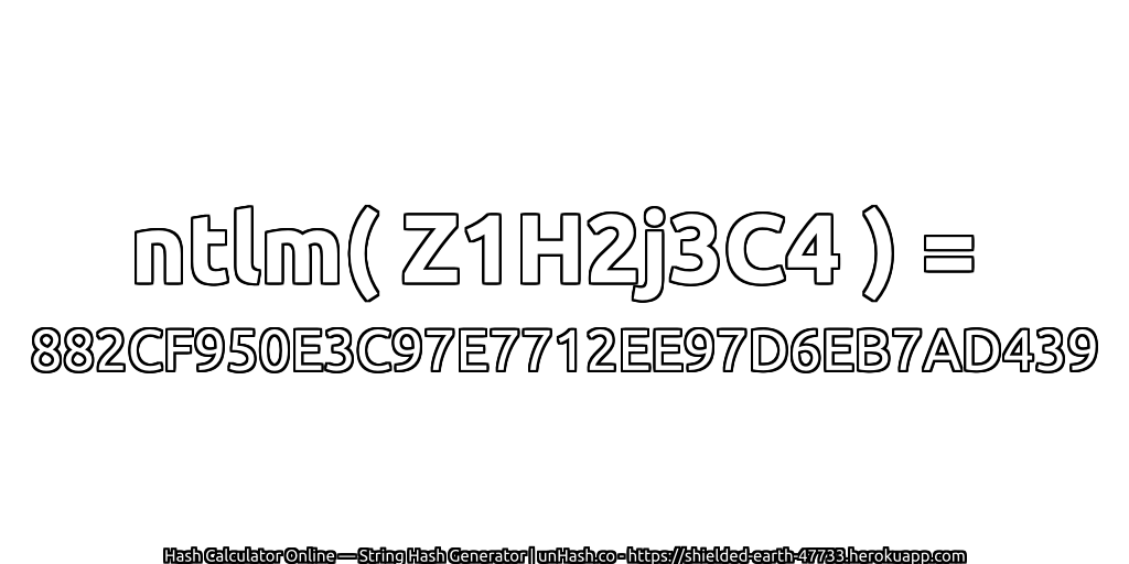ntlm( Z1H2j3C4 ) = 882CF950E3C97E7712EE97D6EB7AD439 | unHash.co