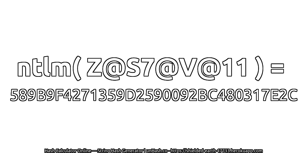 ntlm( Z@S7@V@11 ) = 589B9F4271359D2590092BC480317E2C | unHash.co