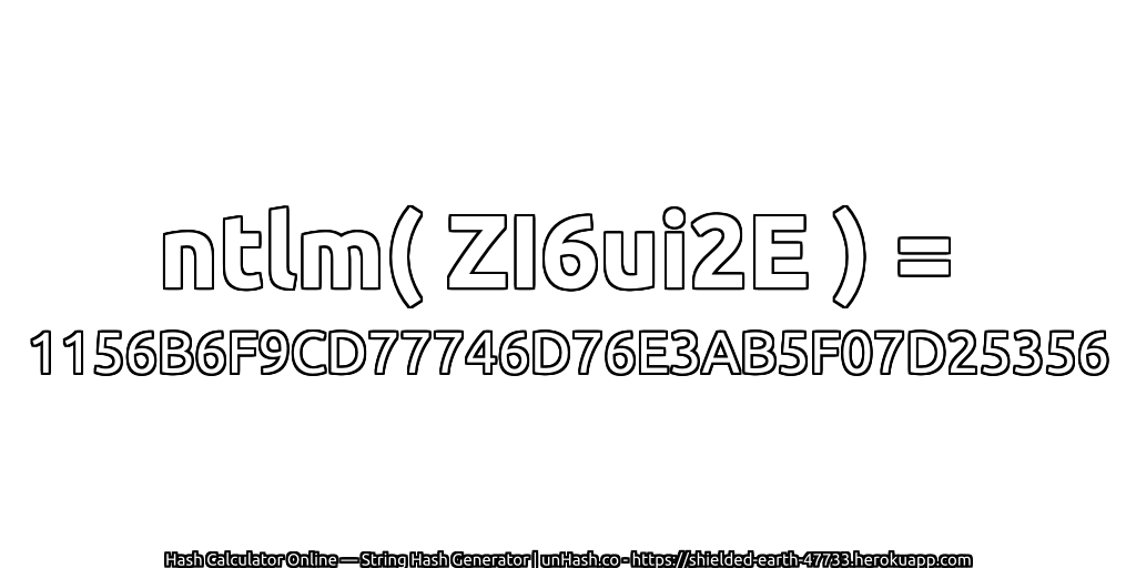 ntlm( ZI6ui2E ) = 1156B6F9CD77746D76E3AB5F07D25356 | unHash.co