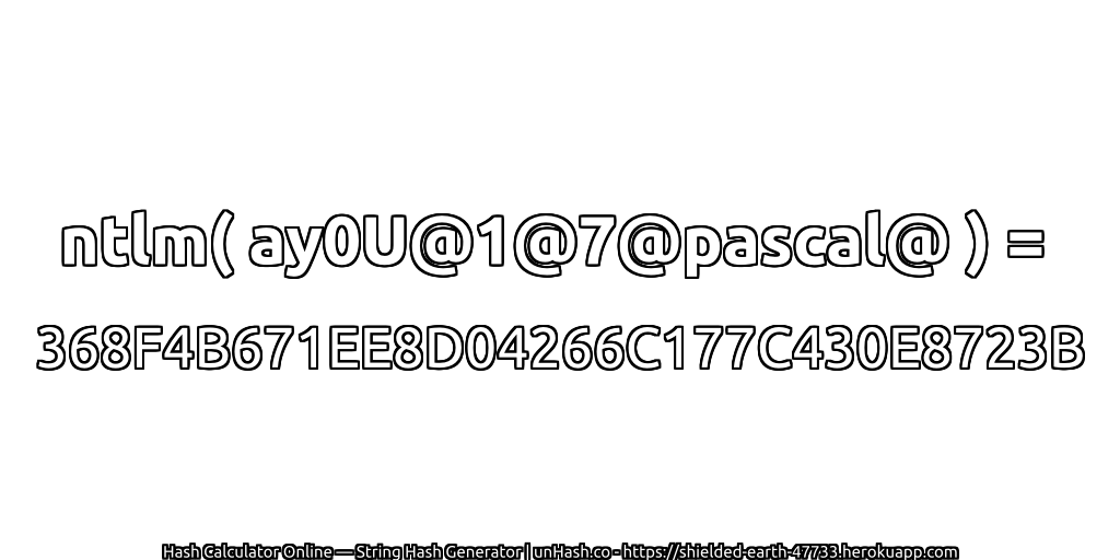 ntlm( ay0U@1@7@pascal@ ) = 368F4B671EE8D04266C177C430E8723B | unHash.co