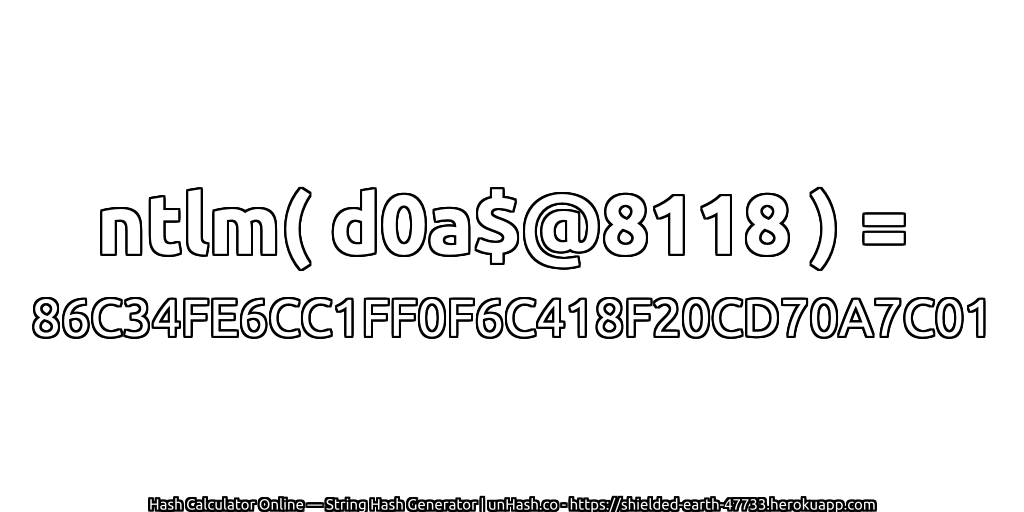 ntlm( d0a$@8118 ) = 86C34FE6CC1FF0F6C418F20CD70A7C01 | unHash.co