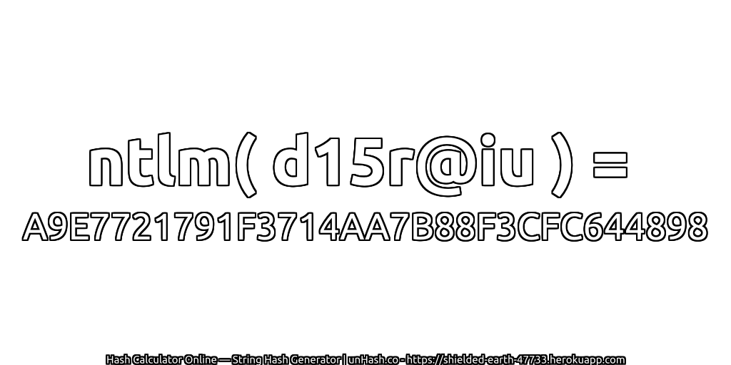 ntlm( d15r@iu ) = A9E7721791F3714AA7B88F3CFC644898 | unHash.co