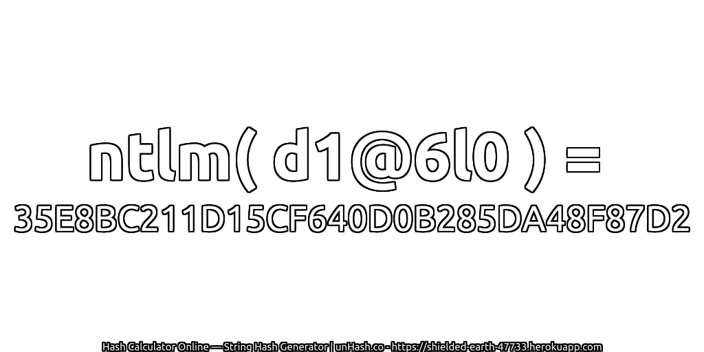 ntlm( d1@6l0 ) = 35E8BC211D15CF640D0B285DA48F87D2 | unHash.co