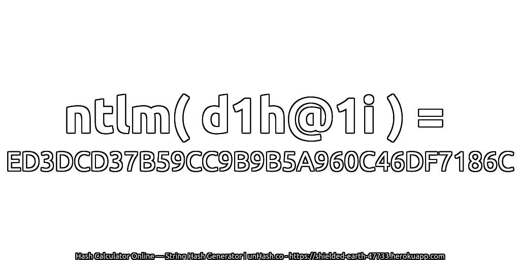 ntlm( d1h@1i ) = ED3DCD37B59CC9B9B5A960C46DF7186C | unHash.co