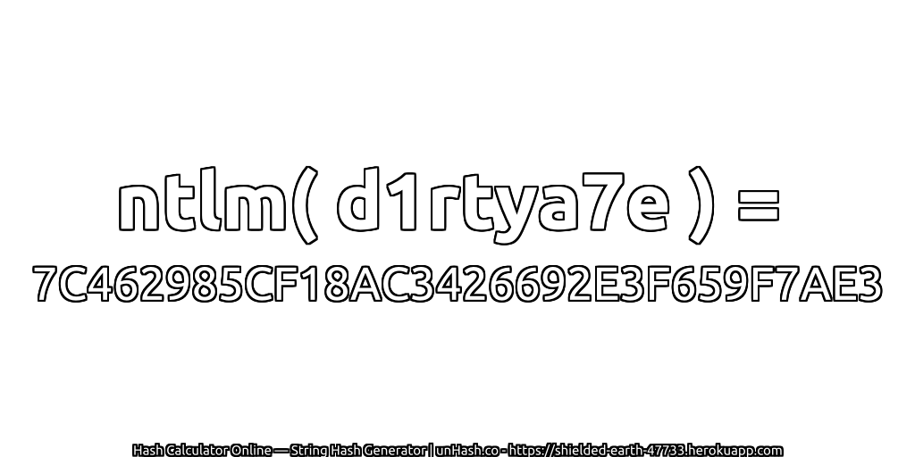ntlm( d1rtya7e ) = 7C462985CF18AC3426692E3F659F7AE3 | unHash.co