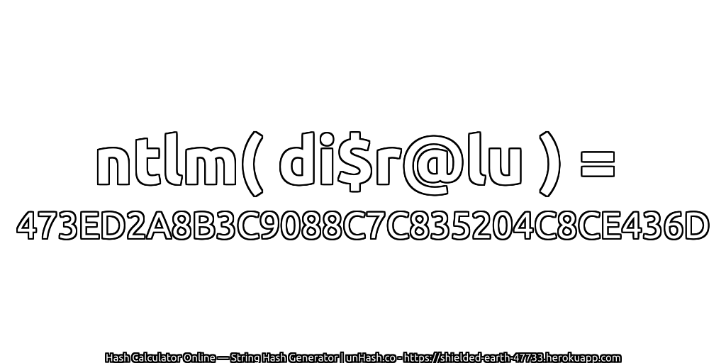 ntlm( di$r@lu ) = 473ED2A8B3C9088C7C835204C8CE436D | unHash.co