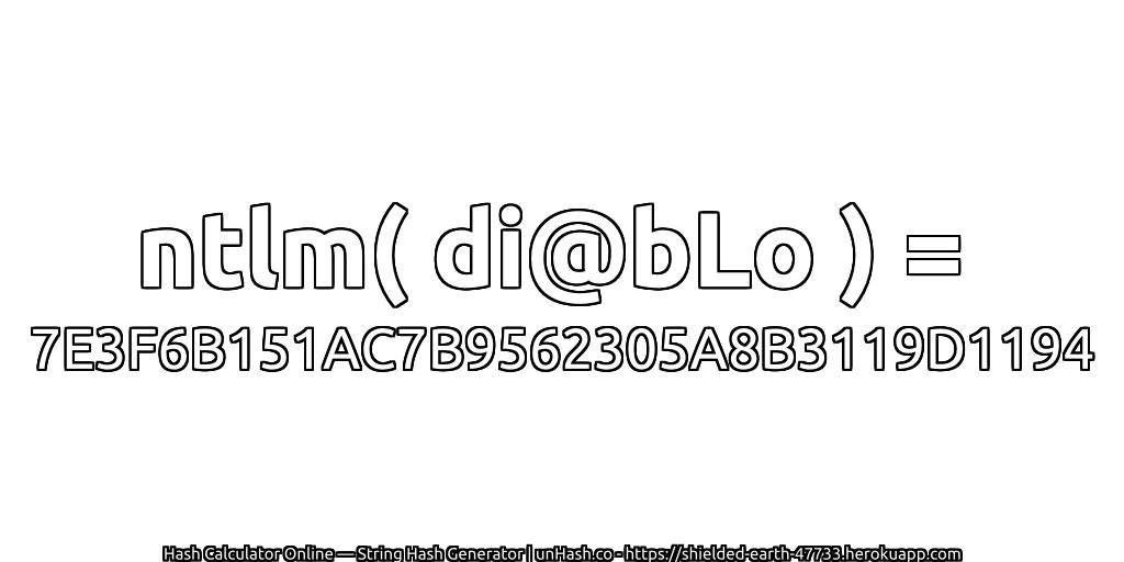 ntlm( di@bLo ) = 7E3F6B151AC7B9562305A8B3119D1194 | unHash.co