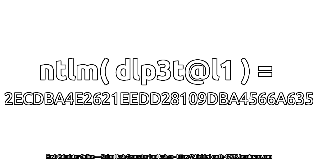 ntlm( dlp3t@l1 ) = 2ECDBA4E2621EEDD28109DBA4566A635 | unHash.co