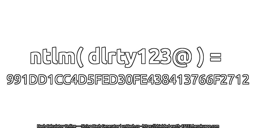 ntlm( dlrty123@ ) = 991DD1CC4D5FED30FE438413766F2712 | unHash.co
