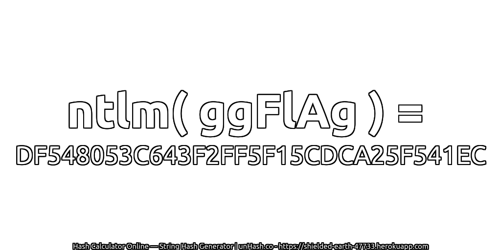 ntlm( ggFlAg ) = DF548053C643F2FF5F15CDCA25F541EC | unHash.co