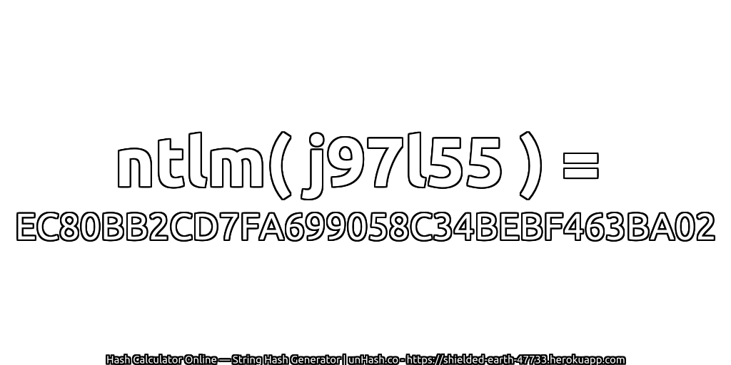 ntlm( j97l55 ) = EC80BB2CD7FA699058C34BEBF463BA02 | unHash.co