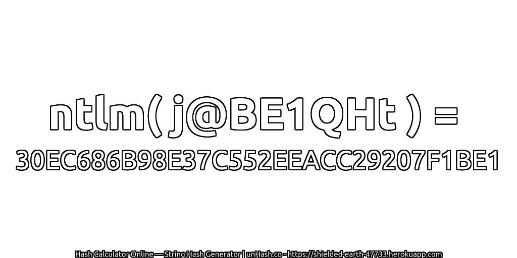 ntlm( j@BE1QHt ) = 30EC686B98E37C552EEACC29207F1BE1 | unHash.co