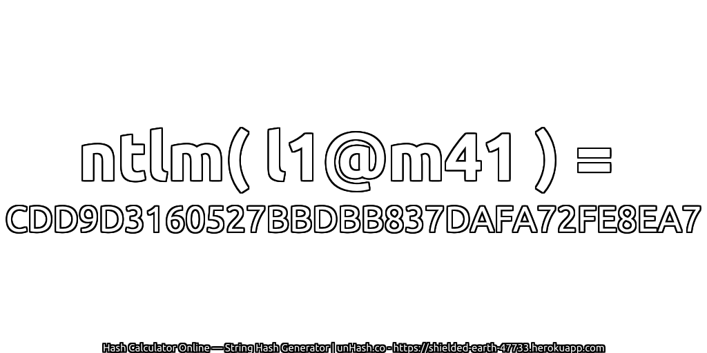 ntlm( l1@m41 ) = CDD9D3160527BBDBB837DAFA72FE8EA7 | unHash.co