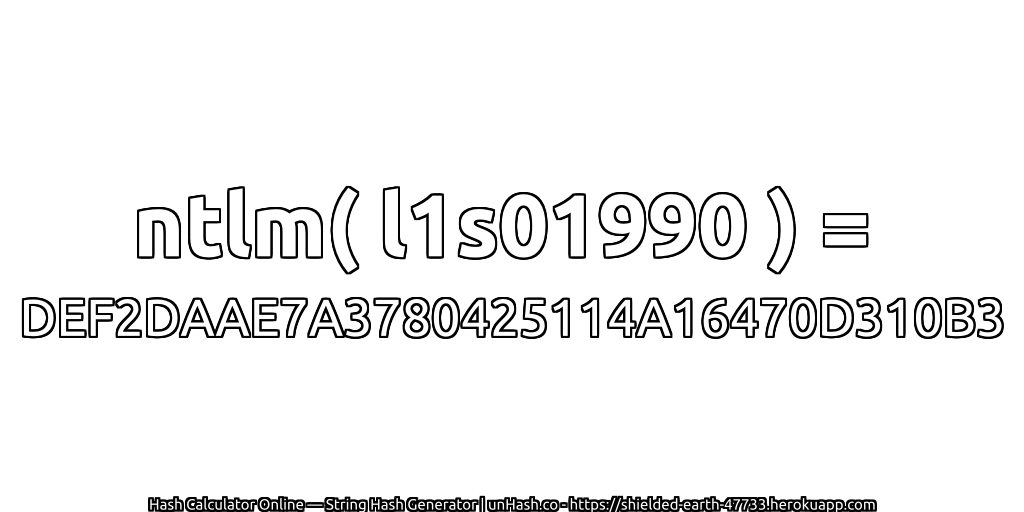 ntlm( l1s01990 ) = DEF2DAAE7A3780425114A16470D310B3 | unHash.co