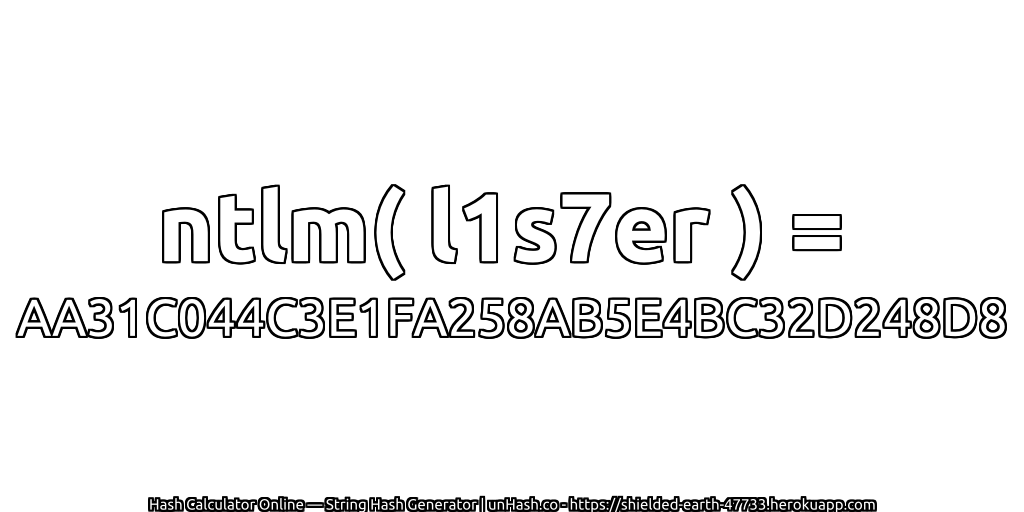 ntlm( l1s7er ) = AA31C044C3E1FA258AB5E4BC32D248D8 | unHash.co