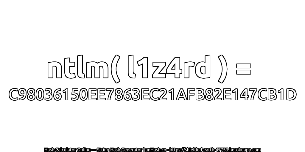 ntlm( l1z4rd ) = C98036150EE7863EC21AFB82E147CB1D | unHash.co
