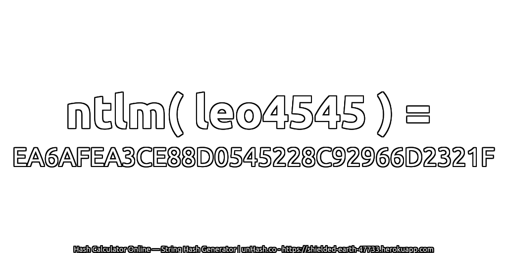ntlm( leo4545 ) = EA6AFEA3CE88D0545228C92966D2321F | unHash.co