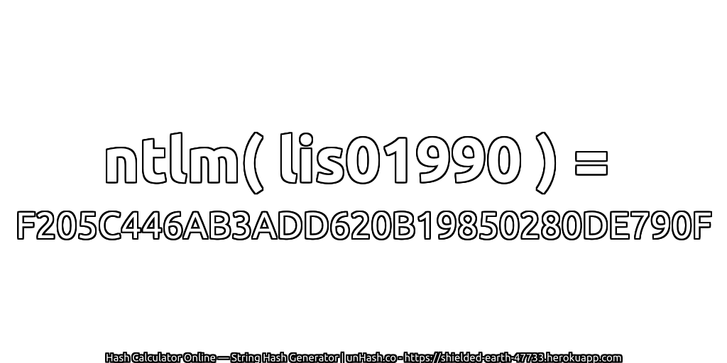 ntlm( lis01990 ) = F205C446AB3ADD620B19850280DE790F | unHash.co