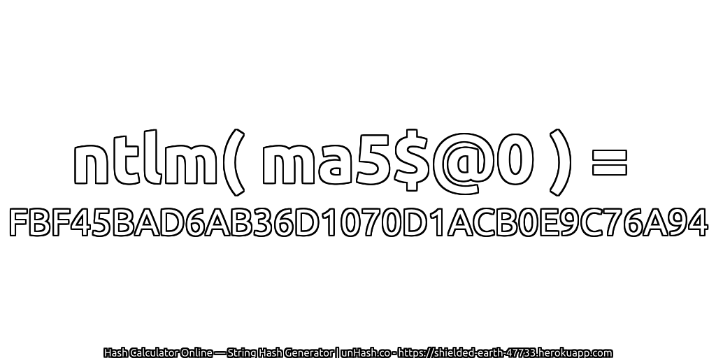 ntlm( ma5$@0 ) = FBF45BAD6AB36D1070D1ACB0E9C76A94 | unHash.co