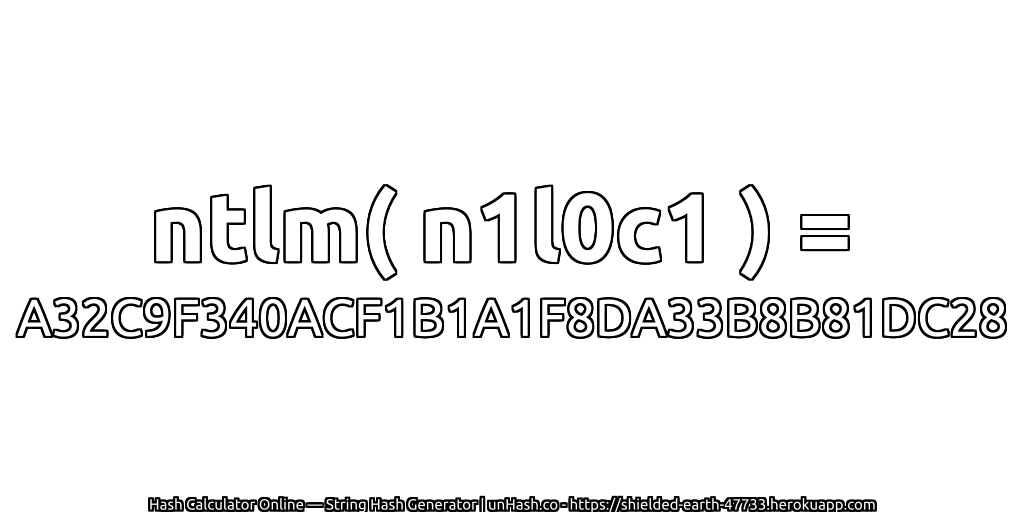 ntlm( n1l0c1 ) = A32C9F340ACF1B1A1F8DA33B8B81DC28 | unHash.co