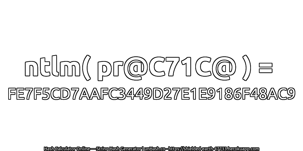 ntlm( pr@C71C@ ) = FE7F5CD7AAFC3449D27E1E9186F48AC9 | unHash.co