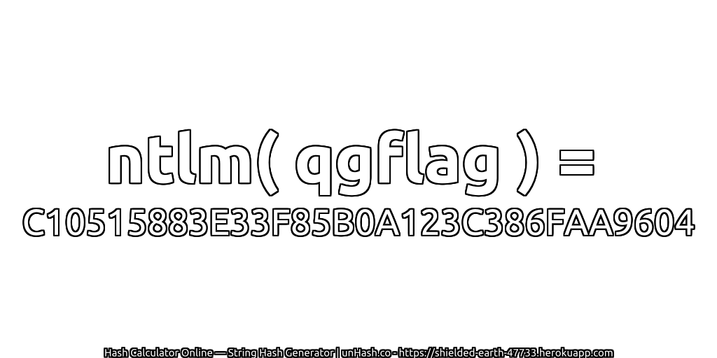 ntlm( qgflag ) = C10515883E33F85B0A123C386FAA9604 | unHash.co