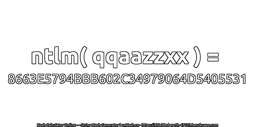ntlm( qqaazzxx ) = 8663E5794BBB602C34979064D5405531 | unHash.co