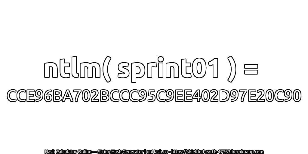 ntlm( sprint01 ) = CCE96BA702BCCC95C9EE402D97E20C90 | unHash.co