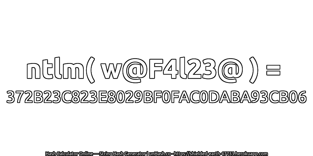ntlm( w@F4l23@ ) = 372B23C823E8029BF0FAC0DABA93CB06 | unHash.co