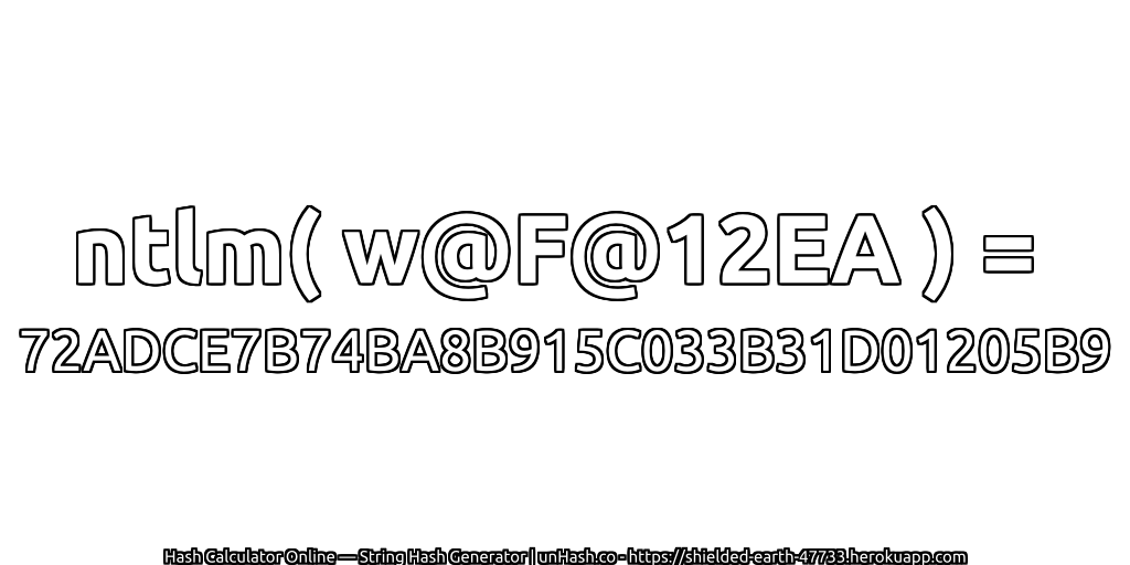 ntlm( w@F@12EA ) = 72ADCE7B74BA8B915C033B31D01205B9 | unHash.co