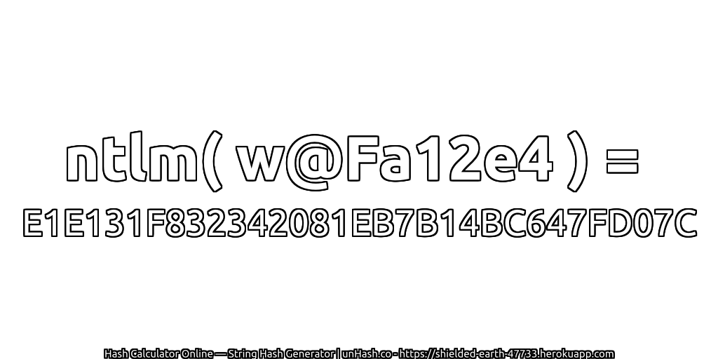 ntlm( w@Fa12e4 ) = E1E131F832342081EB7B14BC647FD07C | unHash.co
