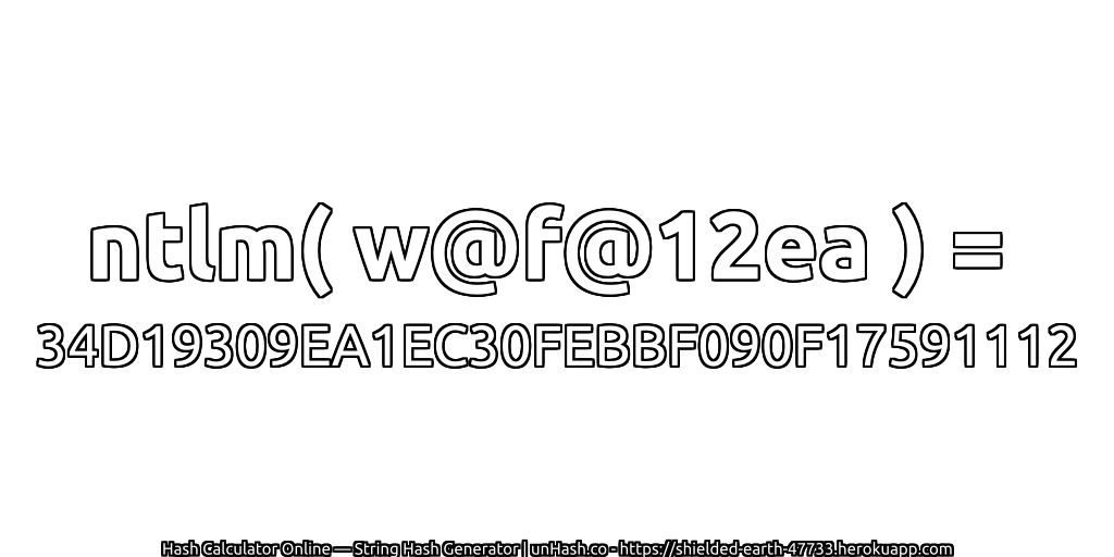 ntlm( w@f@12ea ) = 34D19309EA1EC30FEBBF090F17591112 | unHash.co