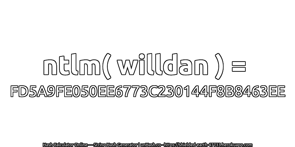 ntlm( willdan ) = FD5A9FE050EE6773C230144F8B8463EE | unHash.co