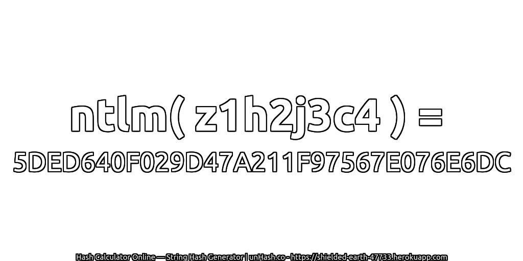 ntlm( z1h2j3c4 ) = 5DED640F029D47A211F97567E076E6DC | unHash.co