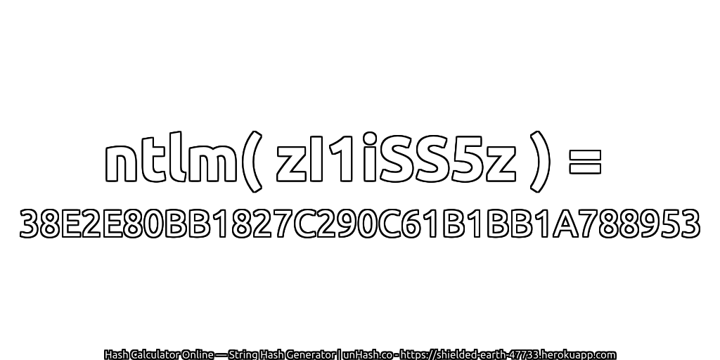 ntlm( zI1iSS5z ) = 38E2E80BB1827C290C61B1BB1A788953 | unHash.co