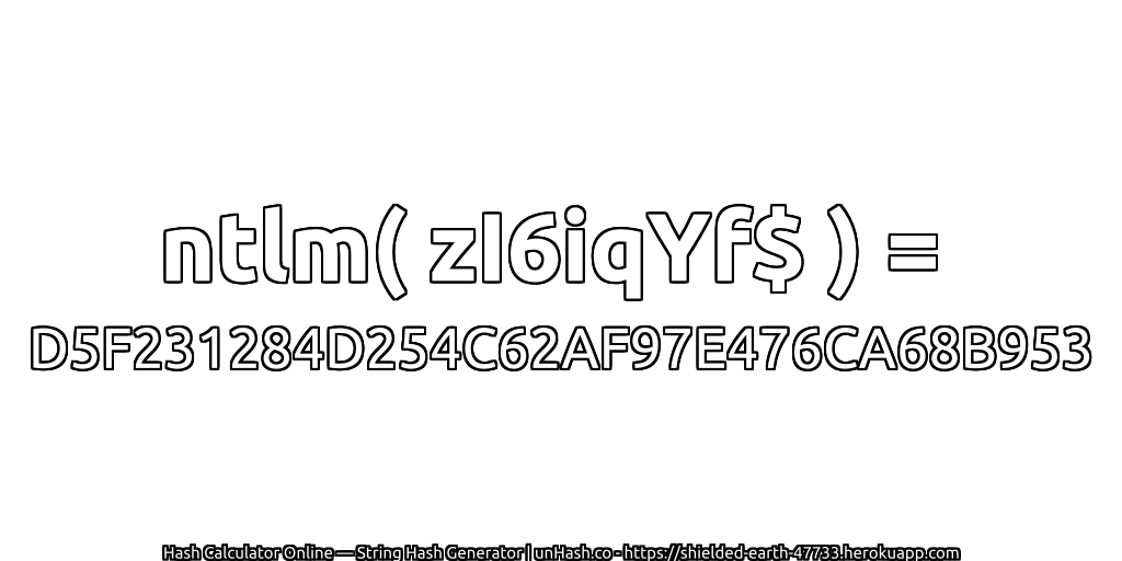 ntlm( zI6iqYf$ ) = D5F231284D254C62AF97E476CA68B953 | unHash.co