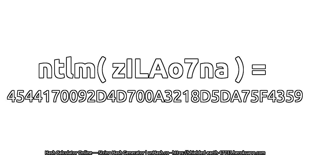 ntlm( zILAo7na ) = 4544170092D4D700A3218D5DA75F4359 | unHash.co