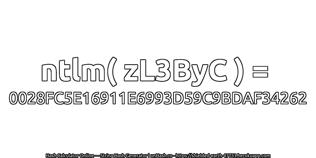 ntlm( zL3ByC ) = 0028FC5E16911E6993D59C9BDAF34262 | unHash.co