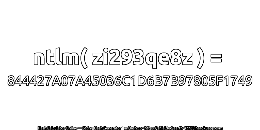ntlm( zi293qe8z ) = 844427A07A45036C1D6B7B97805F1749 | unHash.co