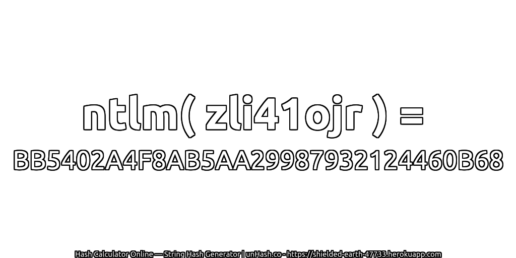 ntlm( zli41ojr ) = BB5402A4F8AB5AA29987932124460B68 | unHash.co