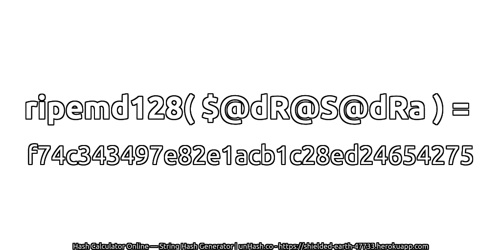 ripemd128( $@dR@S@dRa ) = f74c343497e82e1acb1c28ed24654275 | unHash.co